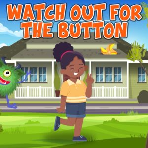 Watch Out For The Button